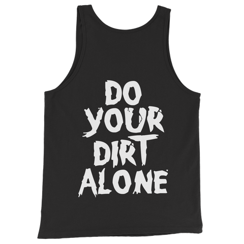 DO YOUR DIRT ALONE