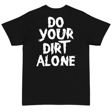 Do Your Dirt Alone